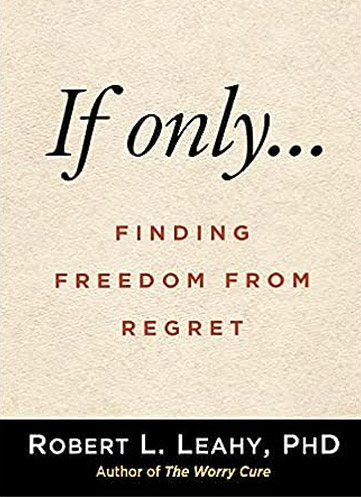 If Only…: Finding Freedom from Regret 1st Edition